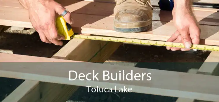 Deck Builders Toluca Lake