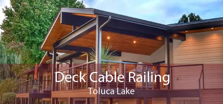 Deck Cable Railing Toluca Lake