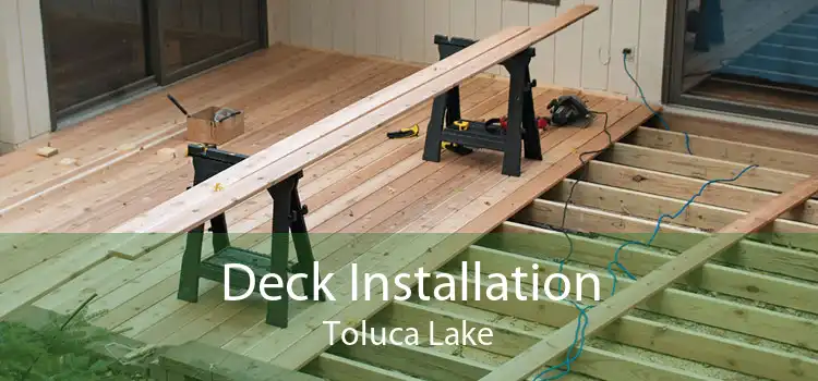 Deck Installation Toluca Lake