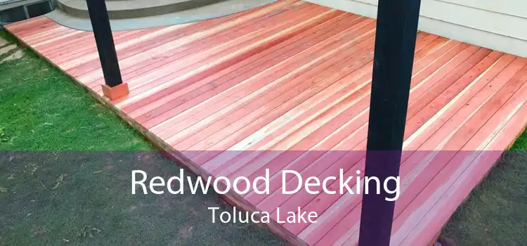 Redwood Decking Toluca Lake